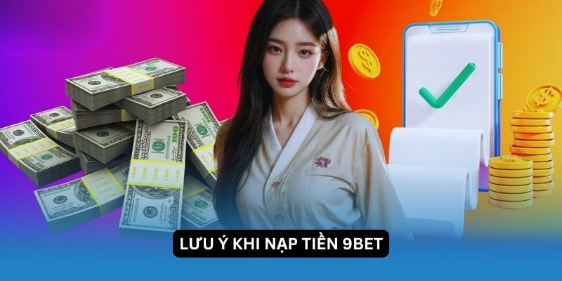 Những lưu ý khi nạp tiền nhà cái bạn nên biết